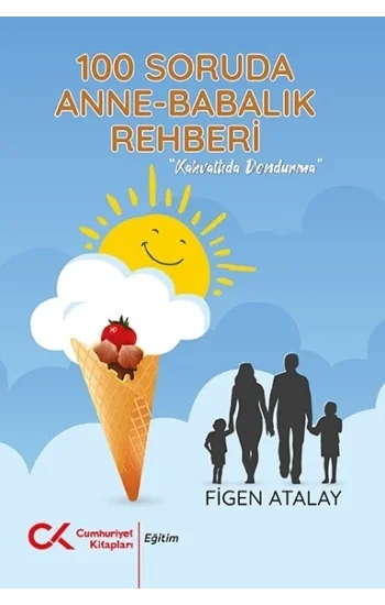 100 Soruda Annelik Babalık Rehberi