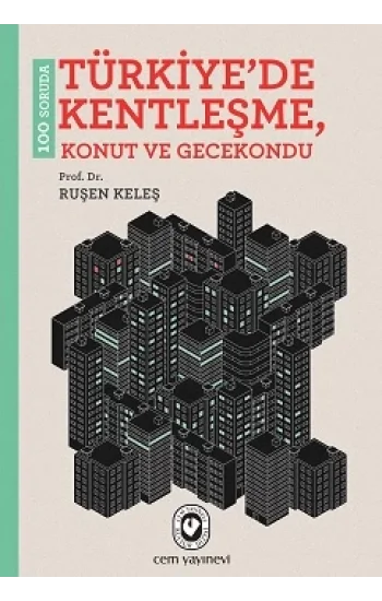 100 Soruda Türkiyede Kentleşme, Konut ve Gecekondu