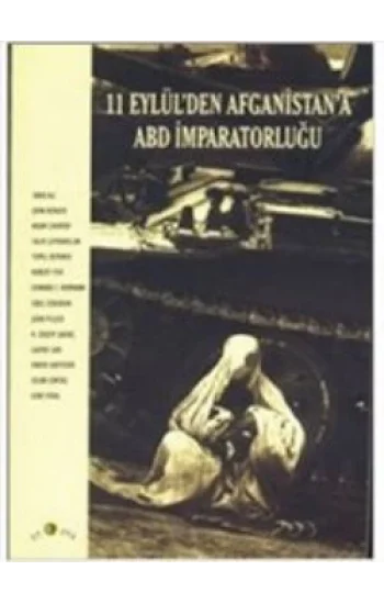 11 Eylülden Afganistana ABD İmparatorluğu
