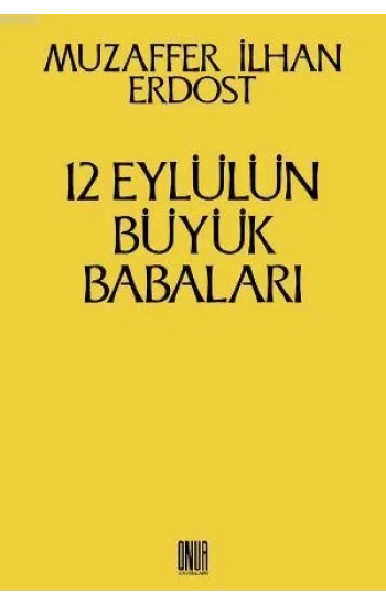 12 Eylülün Büyük Babaları