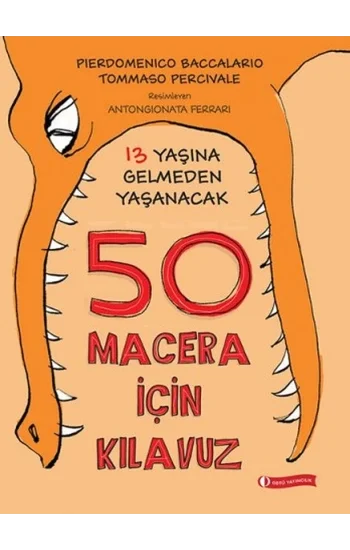 13 Yaşına Gelmeden Yaşanacak 50 Macera İçin Kılavuz