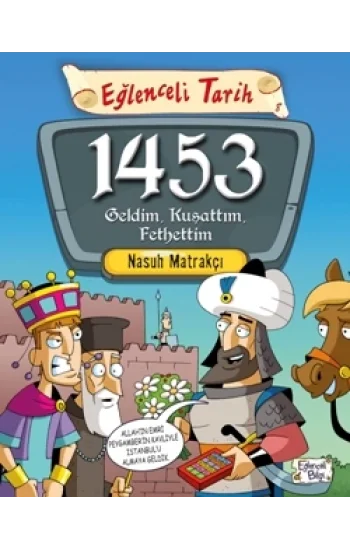 1453 Geldim Kuşattım Fethettim