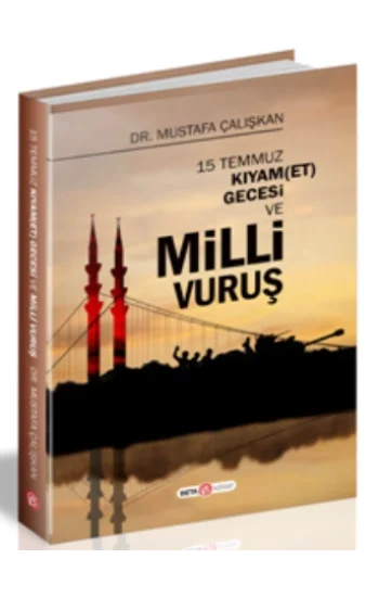 15 Temmuz Kıyam(Et) Gecesi ve Milli Vuruş