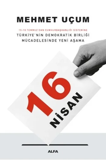 16 Nisan: 15-16 Temmuzdan Cumhurbaşkanlığı Sistemine Türkiyenin Demokratik Birliği Mücadelesinde Yeni Aşama