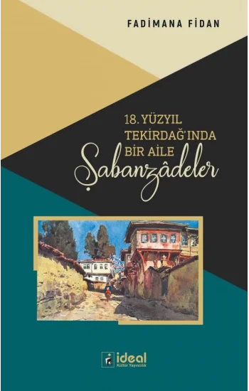 18. Yüzyıl Tekirdağında Bir Aile: Şabanzadeler