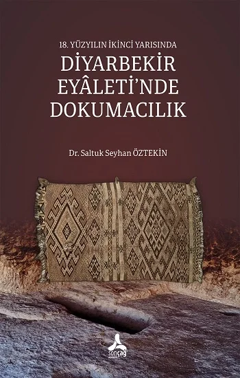 18. Yüzyılın İkinci Yarısında Diyarbekir Eyaleti’nde Dokumacılık