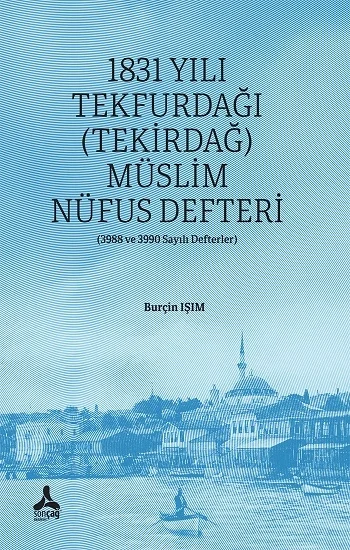1831 Yılı Tekfurdağı (Tekirdağ) Müslim Nüfus Defteri