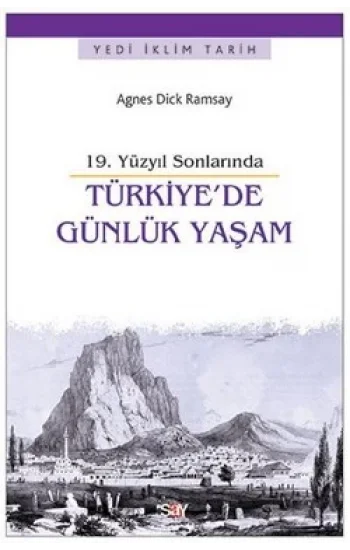 19. Yüzyıl Sonlarında Türkiyede Günlük Yaşam