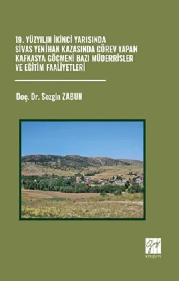 19. Yüzyılın İkinci Yarısında Sivas Yenihan Kazasında Görev Yapan Kafkasya Göçmeni Bazı Müderrisler Ve Eğitim Faaliyetleri