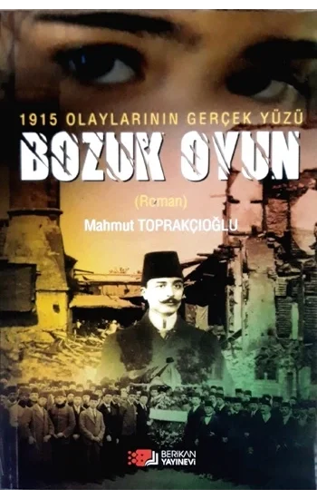 1915 Olaylarının Gerçek Yüzü - Bozuk Oyun