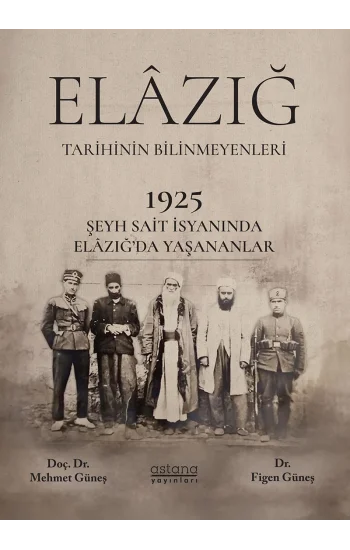 1925 Şeyh Said İsyanı Sırasında Elâzığ Şehrinde Yaşananlar