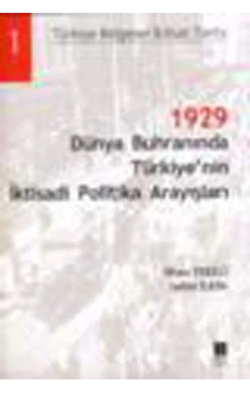1929 Dünya Buhranında Türkiye’nin İktisadi Politika Arayışları
