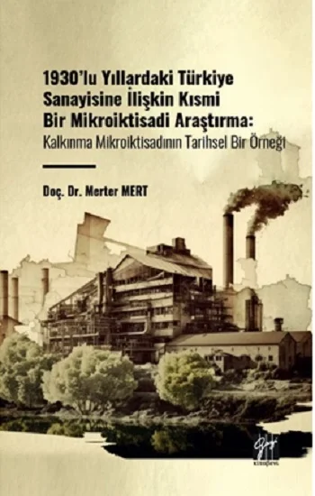 1930lu Yıllardaki Türkiye Sanayisine İlişkin Kısmi Bir Mikroiktisadi Araştırma