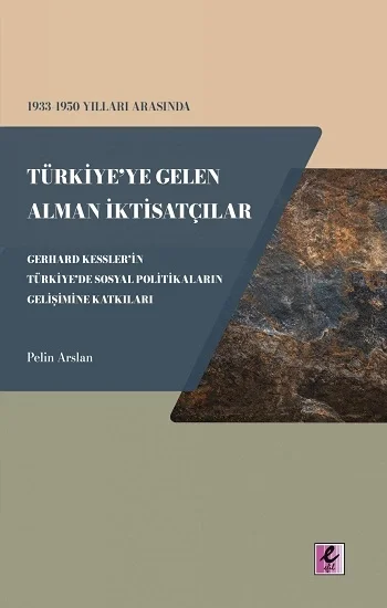1933-1950 Yılları Arasında Türkiyeye Gelen Alman İktisatçılar