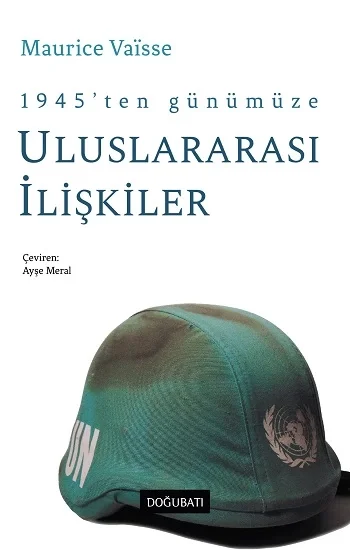 1945ten Günümüze Uluslararası Siyasi İlişkilere