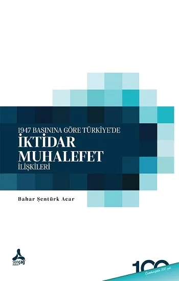 1947 Basınına Göre Türkiyede İktidar-Muhalefet İlişkileri