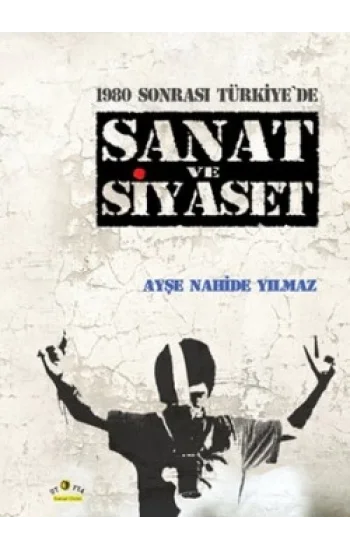 1980 Sonrası Türkiyede Sanat ve Siyaset
