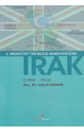 2. Meşrutiyet’ten İngiliz Mandaterliğine Irak (1908-1922)