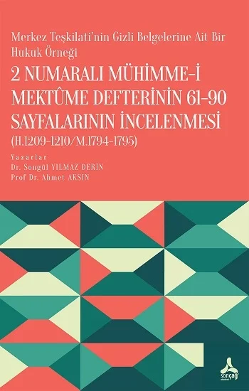 2 numaralı Mühimme-i Mektûme Defterinin 61-90 Sayfalarının  İncelenmesi (H.1209-1210/M.1794-1795)