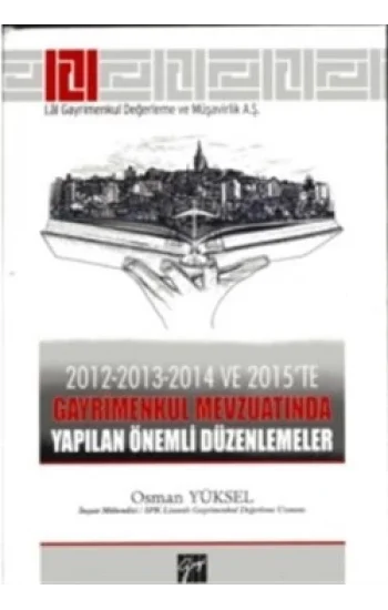 2012-2013-2014 ve 2015te Gayrimenkul Mevzuatında Yapılan Önemli Düzenlemeler