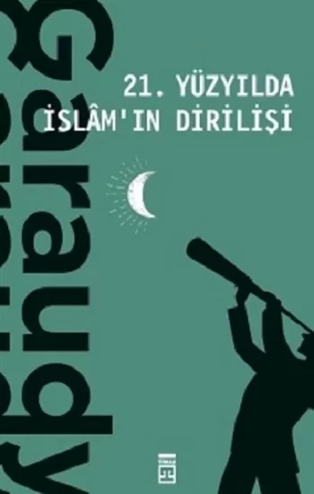21. Yüzyılda İslamın Dirilişi