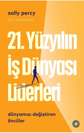 21. Yüzyılın İş Dünyası Liderleri