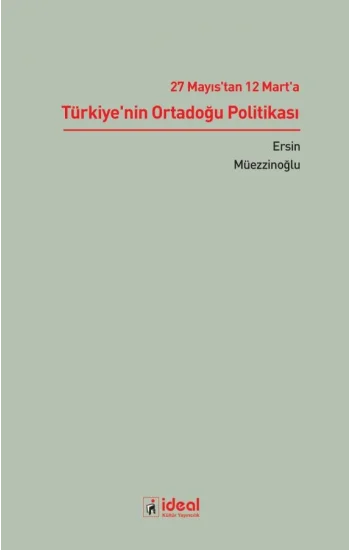 27 Mayıstan 12 Marta Türkiyenin Ortadoğu Politikası