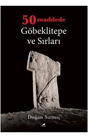 50 Maddede Göbeklitepe ve Sırları