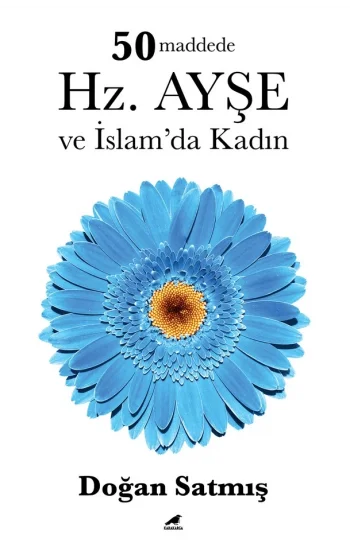 50 Maddede Hz. Ayşe ve İslamda Kadın