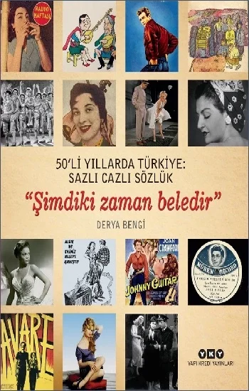 50li Yıllarda Türkiye: Sazlı Cazlı Sözlük - Şimdiki Zaman Beledir