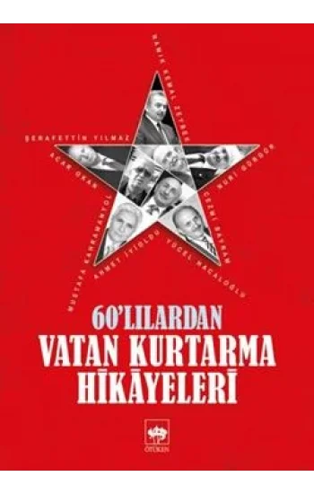60lılardan Vatan Kurtarma Hikayeleri
