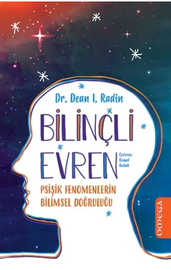 Bilinçli Evren - Psişik Fenomenlerin Bilimsel Doğruluğu