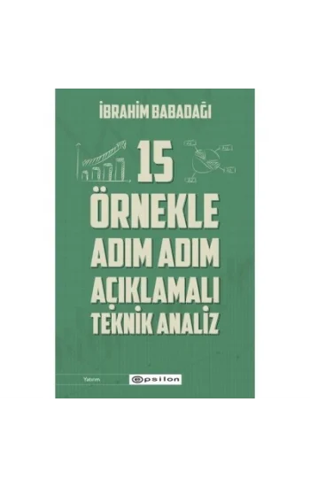 15 Örnekle Adım Adım Açıklamalı Teknik Analiz