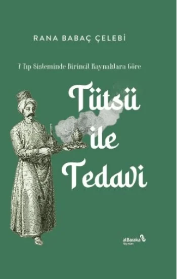 7 Tıp Sisteminde Birincil Kaynaklara Göre: Tütsü ile Tedavi