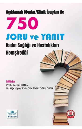750 Soru ve Yanıt Kadın Sağlığı ve Hastalıkları Hemşireliği