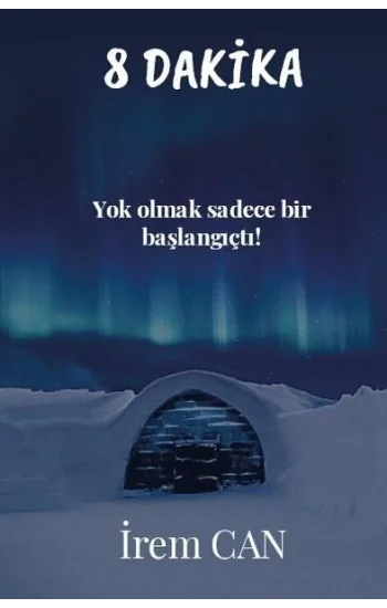 8 Dakika - Yok Olmak Sadece Bir Başlangıçtı!