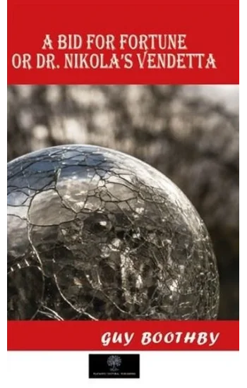 A Bid for Fortune or Dr. Nikolas Vendetta