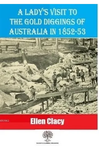 A Ladys Visit To The Gold Diggings Of Australia In 1852-53