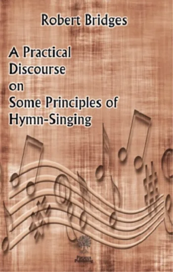 A Practical Discourse on Some Principles of Hymn-Singing