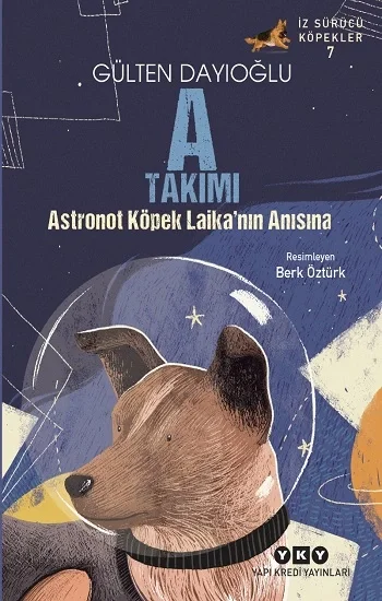 A Takımı – Astronot Köpek Laika’nın Anısına