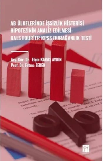 Ab Ülkelerinde İşsizlik Histerisi Hipotezinin Analiz Edilmesi: Rals Fourier Kpss Durağanlık Testi