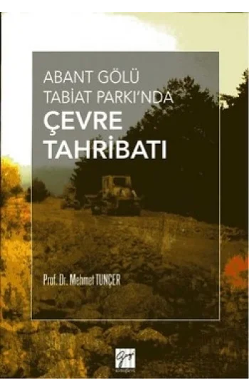 Abant Gölü Tabiat Parkında Çevre Tahribatı