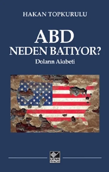 ABD Neden Batıyor? - Doların Akıbeti