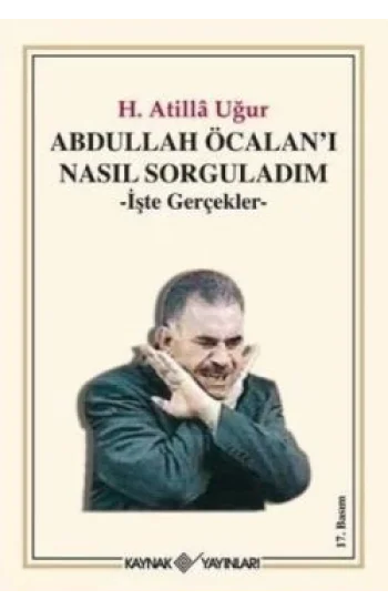 Abdullah Ö calanı Nasıl Sorguladım