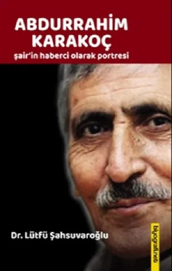 Abdurrahim Karakoç Şairin Haberci Olarak Portresi