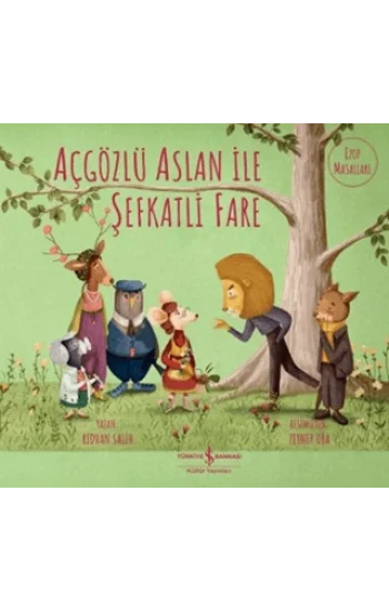 Açgözlü Aslan ile Şefkatli Fare