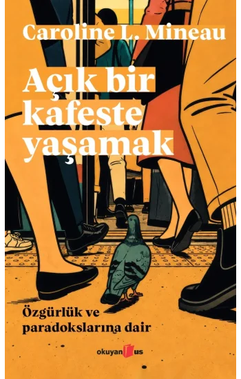 Açık Bir Kafeste Yaşamak