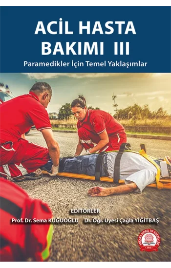 Acil Hasta Bakımı III Paramedikler İçin Temel Yaklaşımlar