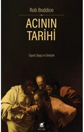 Acının Tarihi: Duyum, Duygu ve Deneyim