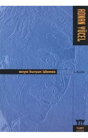 Acıya Kurşun İşlemez